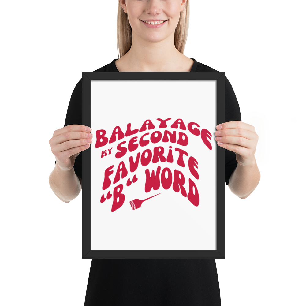 "Balayage My Second Favorite B Word" Poster